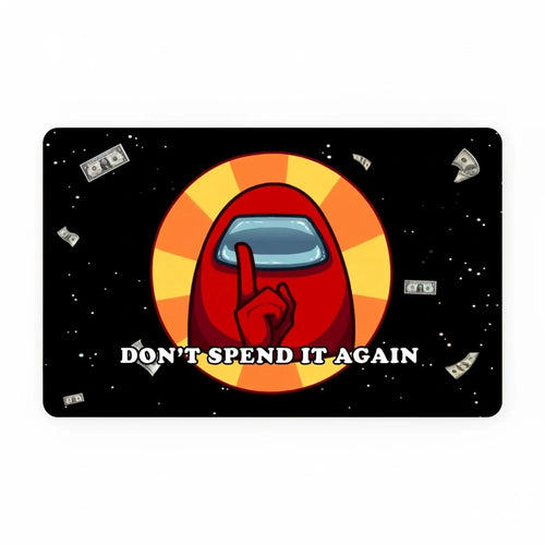Among Us "Don't Spend It Again" Gaming Meme Credit Card Skin (2-Pack) | Made in USA Print on Demand