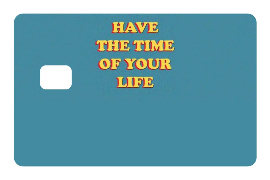 Have The Time Of Your Life Stonks Meme Funny Debit Credit Card Skin (4-Pack) | Made in USA Print on Demand