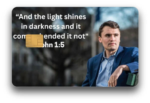 Charlie Kirk "The Light Shines in Darkness" John 1:5 D Credit Card Skin (2-Pack) | Made in USA Print on Demand