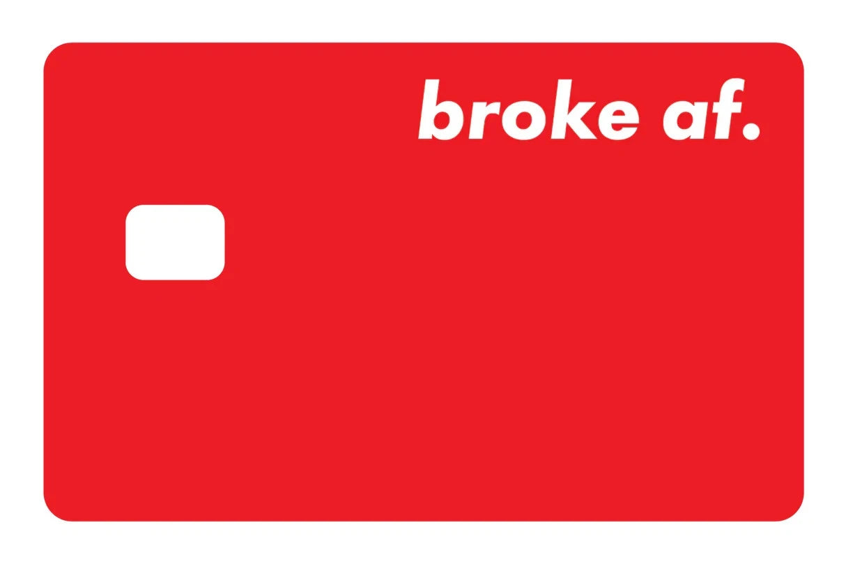 Broke AF Funny Explicit Humorous Credit Debit Card Credit Card Skin (4-Pack) | Made in USA Print on Demand