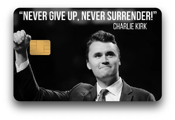 Charlie Kirk "Never Give Up, Never Surrender" Credit Card Skin (2-Pack) | Made in USA Print on Demand