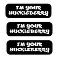 Doc Holiday I'm Your Huckleberry 4x3 inch Sticker (3-Pack) | Made in USA Print on Demand