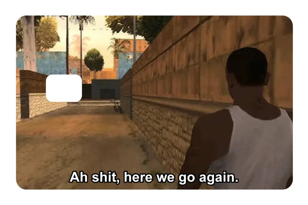 Ah sh*t, here we go again Credit Debit Card Credit Card Skin (4-Pack) | Made in USA Print on Demand