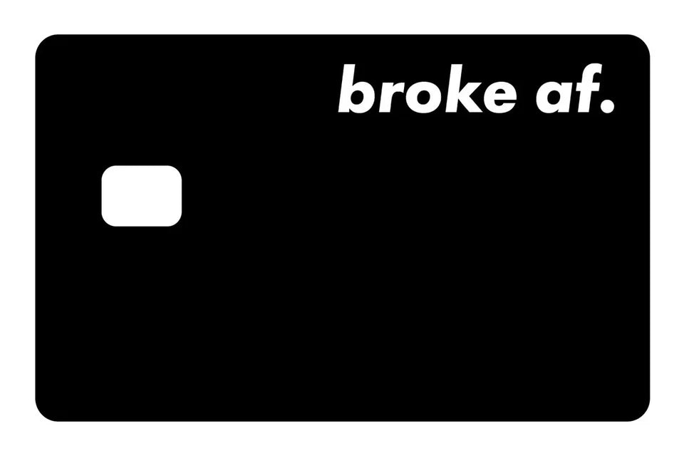 Broke AF Assorted Colors Funny Explicit Credit Credit Card Skin (4-Pack) | Made in USA Print on Demand