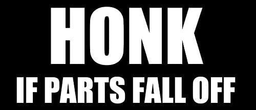 Honk If Parts Fall Off Bumper (Funny car ) Decal (3-Pack) | Made in USA Print on Demand