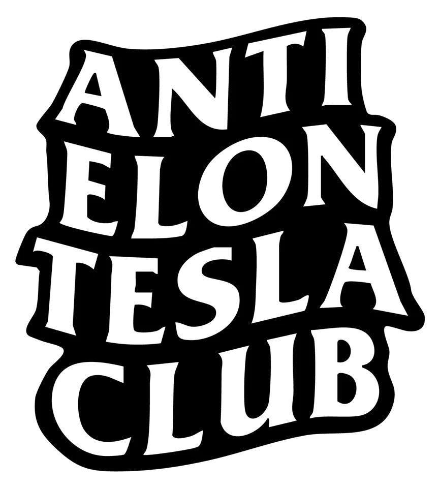 Anti Elon Tesla Pack (7 ) Funny Meme Bumper for Car Window Decal | Made in USA Print on Demand