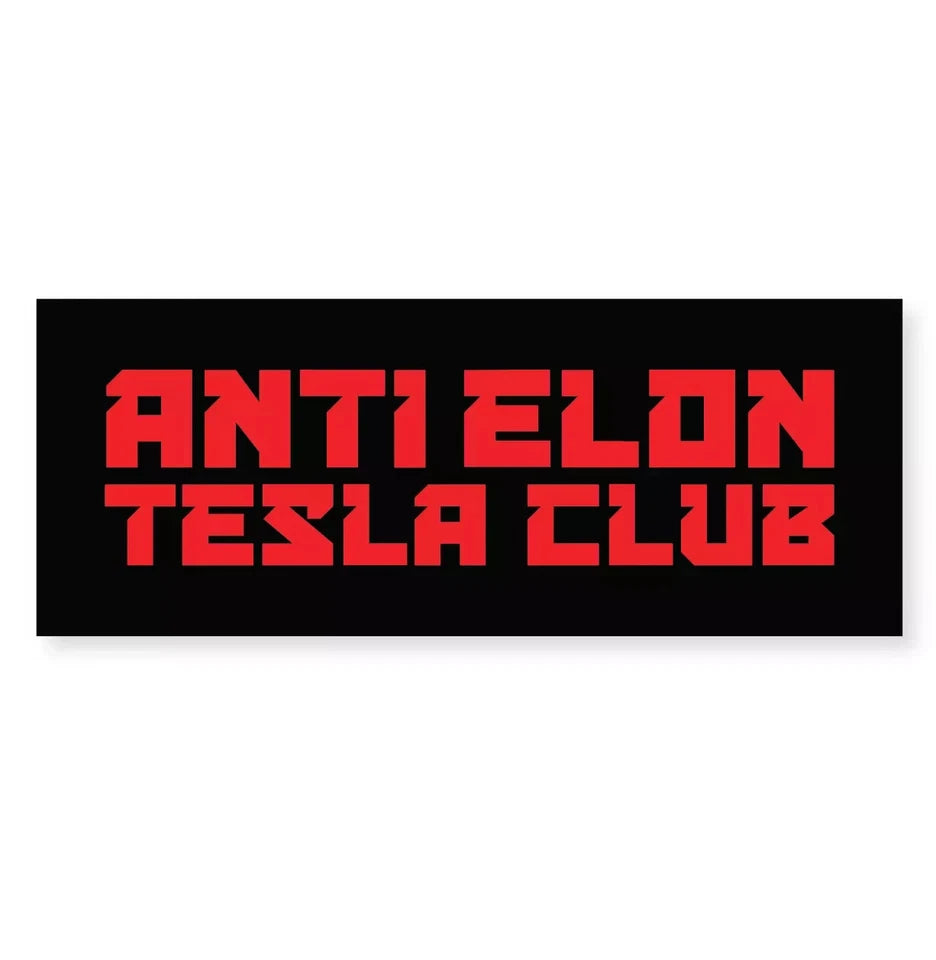 Anti Elon Tesla Pack (7 ) Funny Meme Bumper for Car Window Decal | Made in USA Print on Demand