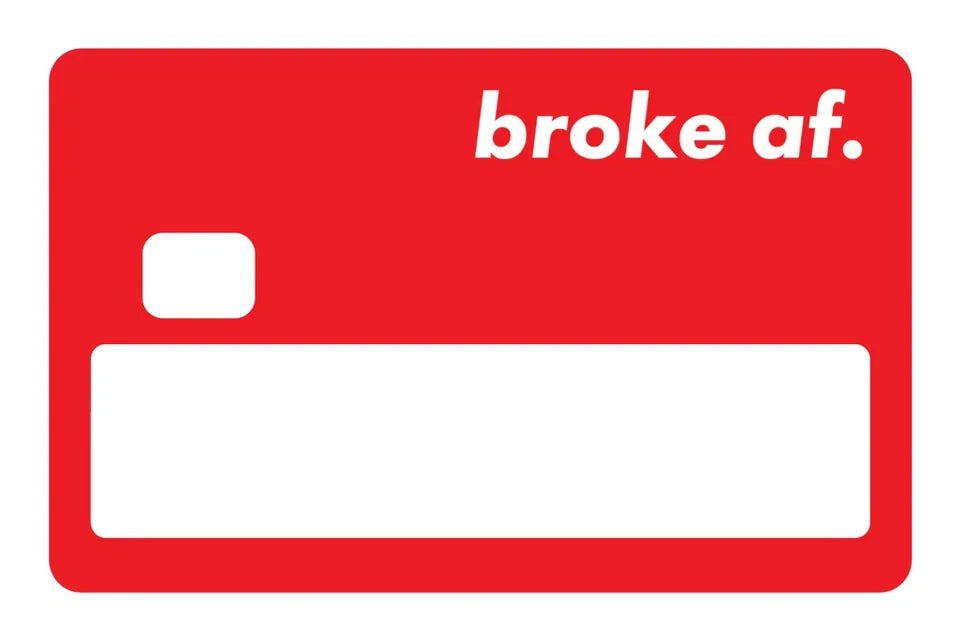 Broke AF Funny Explicit Humorous Credit Debit Card Credit Card Skin (4-Pack) | Made in USA Print on Demand