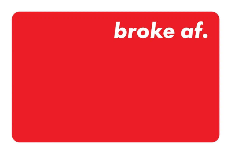 Broke AF Funny Explicit Humorous Credit Debit Card Credit Card Skin (4-Pack) | Made in USA Print on Demand